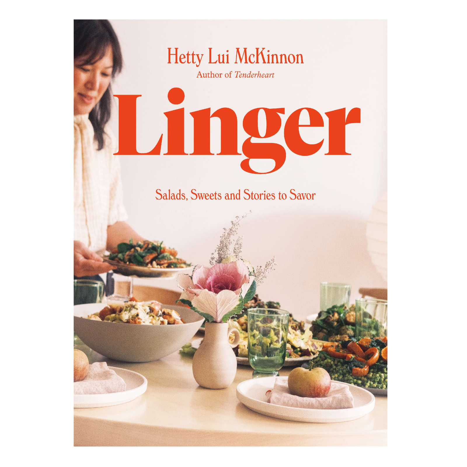 Hetty Lu McKinnon - Linger: Salads, Sweets and Stories to Savour