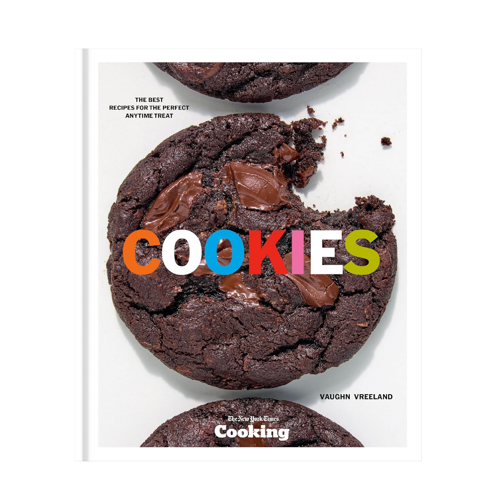Vaughn Vreeland - Cookies: The Best Recipes for the Perfect Anytime Treat