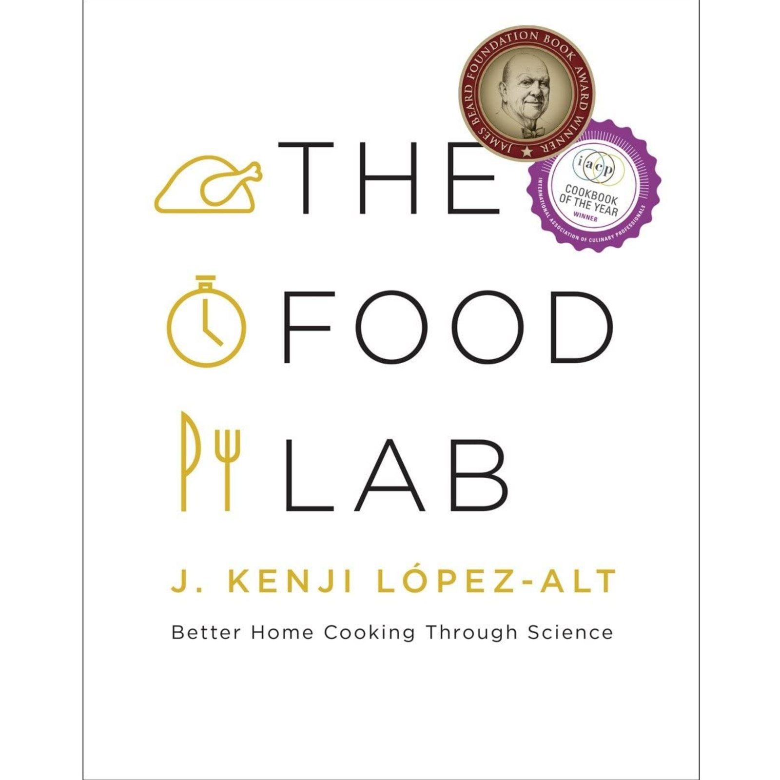Kenji López-Alt - The Food Lab